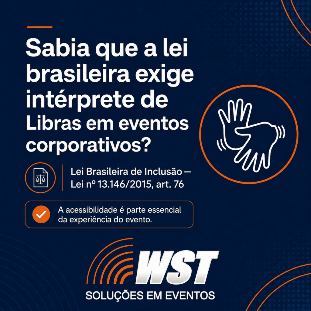 card lei libras eventos corporativos wst Card WST sobre obrigatoriedade do intérprete de Libras em eventos
